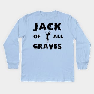 Jack of All Graveyards Kids Long Sleeve T-Shirt